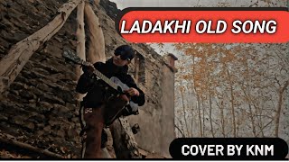 LADAKHI old song by kNM [upl. by Ecinue]