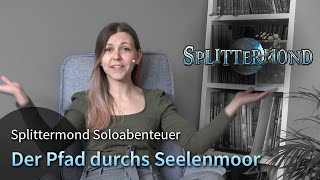 quotDer Pfad durchs Seelenmoorquot Splittermond Soloabenteuer  Pen and Paper [upl. by Marysa]