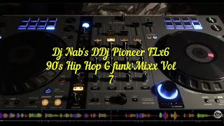 Dj Nabs DDj Pioneer FLx6 90s Hip Hop G funk Mixx Vol 7 [upl. by Norreht755]