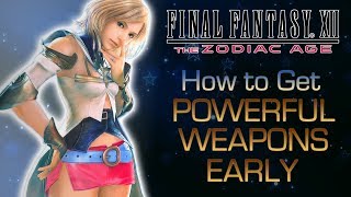 Final Fantasy XII The Zodiac Age  How to get POWERFUL WEAPONS Early Tips and Tricks [upl. by Kato]