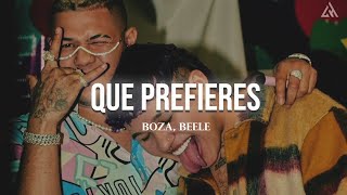 Boza Beéle  Qué Prefieres Letra [upl. by Nosyaj251]