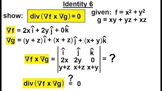 Calculus 3 Divergence and Curl 30 of 50 Identity 6 DIVGradientF x GradientG0 [upl. by Ko607]