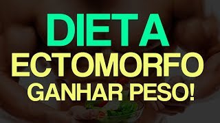 🔵 Melhor DIETA para Ectomorfo Ganhar Peso GARANTIDO  O que comer e quando comer [upl. by Nnylav]