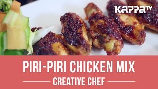 PiriPiri Chicken Mix  Creative Chef  Kappa TV [upl. by Venita]