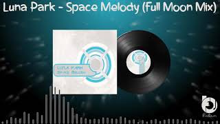 Luna Park  Space Melody Full Moon Mix 2001 [upl. by Aniretak]