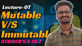 L07 Mutable Vs Immutable  CrackingSolving Strivers A to Z Sheet using Python  Saurabh Mishra [upl. by Persas275]