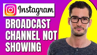 How To Fix Instagram Broadcast Channel Not Showing [upl. by Gabbie]