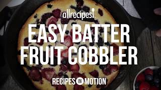 How to Make Easy Batter Fruit Cobbler  Dessert Recipes  Allrecipescom [upl. by Autry747]