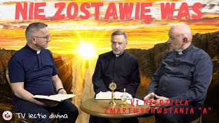 Nie zostawię was sierotami TV lectio divina  VI Niedziela wielkanocna quotAquot J 14 1521 [upl. by Omocaig310]