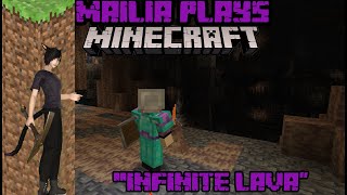 Mailia Plays Minecraft quotInfinite Lavaquot [upl. by Gwenneth]