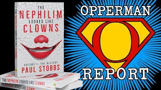 Opperman Report  Nephilim Clowns [upl. by Latsyrhc720]