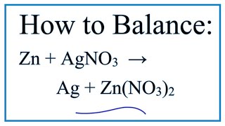 How to Balance Zn  AgNO3  Ag  ZnNO32 Zinc  Silver nitrate [upl. by Nolaf]