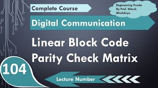 Parity Check Matrix in Linear Block Code with Example in Digital Communication by Engineering Funda [upl. by Eltotsira]