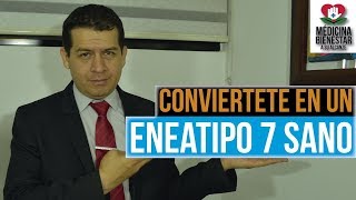 como ser un eneatipo 7 sano video 247 Dr JAvier e Moreno [upl. by Aetnahs]