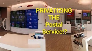 Privatizing The USPS What Would Happen [upl. by Ynnij998]