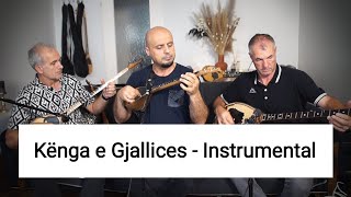 KENGA E GJALLICES Instrumentale [upl. by Joelly]