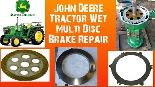 John Deere Tractor Wet Multi Disc Brake Repairजॉन डियर वेट ब्रेक रिपेअरऑइल ब्रेक लायनर कैसे डाले [upl. by Harneen]