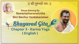 Bhagavd Gita Chapter3 Karma Yoga By Shri Nochur Venkataraman  Day 1  7 [upl. by Lledal]