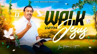 Walk with Jesus  Bro Mohan C Lazarus  February 13 [upl. by Ydniahs]