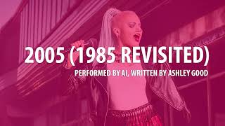 2005 1985 Revisited  Full Song [upl. by Ursala779]