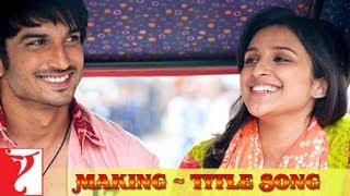 Making Of The Song  Shuddh Desi Romance Title  Sushant Singh Rajput  Parineeti Chopra [upl. by Page182]