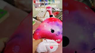 Bimde satılan 300 tl olan SQUISHMALLOWS❤️❤️👋👋 [upl. by Combs]