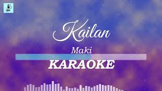 Maki  Kailan Karaoke [upl. by Maury]