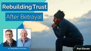 Rebuilding Trust After Betrayal  Part 11 [upl. by Alyahsat]