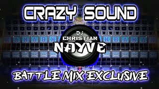 Crazy Sound Battle Mix Exclusive  Dj Christian Nayve [upl. by Guenna]