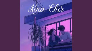 Kina Chir Slowed amp Reverb [upl. by Seale]