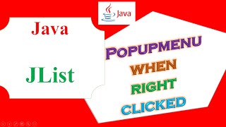 Java JList  JPopupmenu When Right clicked and handle events [upl. by Yenobe122]