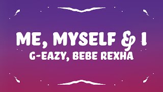 GEazy amp Bebe Rexha  Me Myself amp I Clean Lyrics [upl. by Channing]