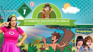 EBD Lição 01 Pré Aula  PRIMÁRIOS  O Primeiro Encontro Na Biblia [upl. by Attoynek297]