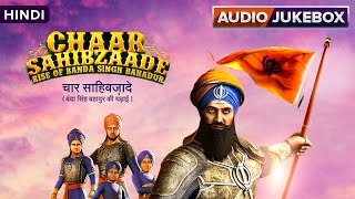 Chaar Sahibzaade Rise of Banda Singh Bahadur  Hindi Audio Jukebox [upl. by Ynaffyt]