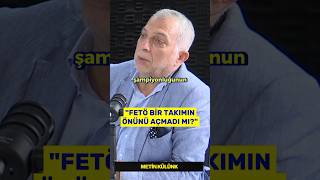 Metin Külünkten tarihi sözler FETÖ bir takımın şampiyonluklarının önünü açmadı mı [upl. by Hayilaa243]