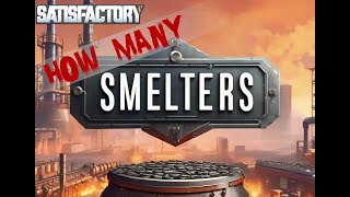 Beginners Guide to Satisfactory  How Many Smelters Per Miner [upl. by Leno]