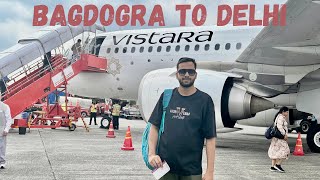 Bagdogra to Delhi ✈️ Flight Details  Air travel guide Siliguri Airport Bagdogra Vistara [upl. by Bunny916]