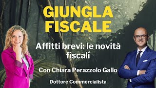 Affitti brevi le novità fiscali  Giungla Fiscale  Ep 13 con C Chiara Perazzolo Gallo [upl. by Noruq605]