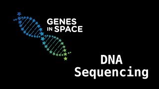 DNA Sequencing  Genes in Space [upl. by Jarrid585]