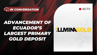 Continued Advancement of Large Gold Deposit in Ecuador  RCTV In Conversation with Lumina Gold [upl. by Mert]