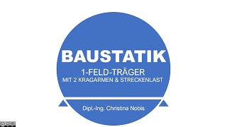 Baustatik  Berechnung der Auflagerkräfte an einem 1FeldTräger mit 2 Kragarmen und Streckenlast [upl. by Annai]