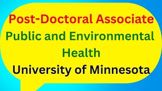 Post Doctoral Associate Public and Environmental Health University of Minnesota Twin Cities MN [upl. by Hgieliak785]