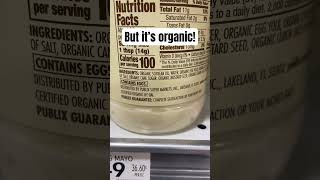 Organic doesn’t equal healthy mayo greenwise publix organic seedoils naturalflavors [upl. by Zechariah]