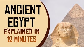 Ancient Egypt Explained in 12 Minutes [upl. by Ahser881]