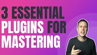 3 ESSENTIAL PLUGINS FOR MASTERING  Streakycom [upl. by Ahsirak616]