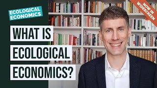 What Is Ecological Economics [upl. by Gabriela]