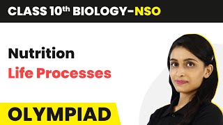 Nutrition  Life Processes  Class 10 National Science Olympiad Biology 202223 [upl. by Krantz]