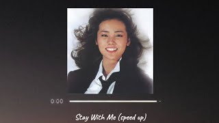 Stay With Me by Miki Matsubara speed up [upl. by Gratia]