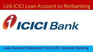 How to link ICICI Bank Loan Account to Internet Banking [upl. by Hibbs]