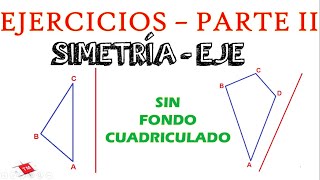 EJERCICIOS SIMETRIA respecto a un eje  PARTE 2 [upl. by Tolland375]